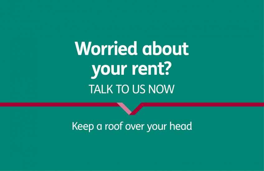 Worried about your rent - talk to us now 